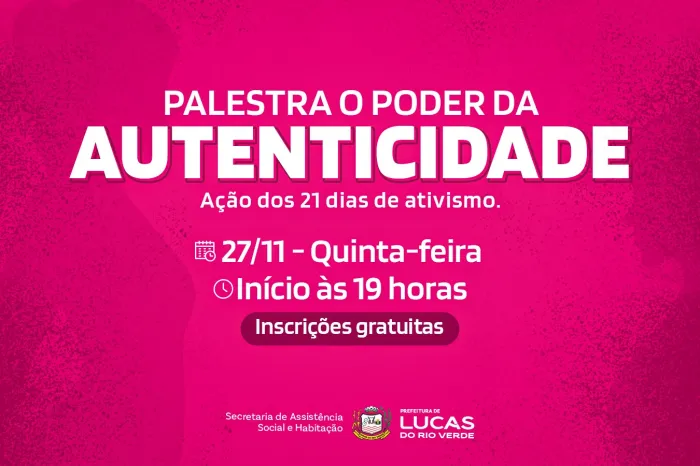 Palestra “O Poder da Autenticidade” será destaque na programação dos 21 dias de ativismo